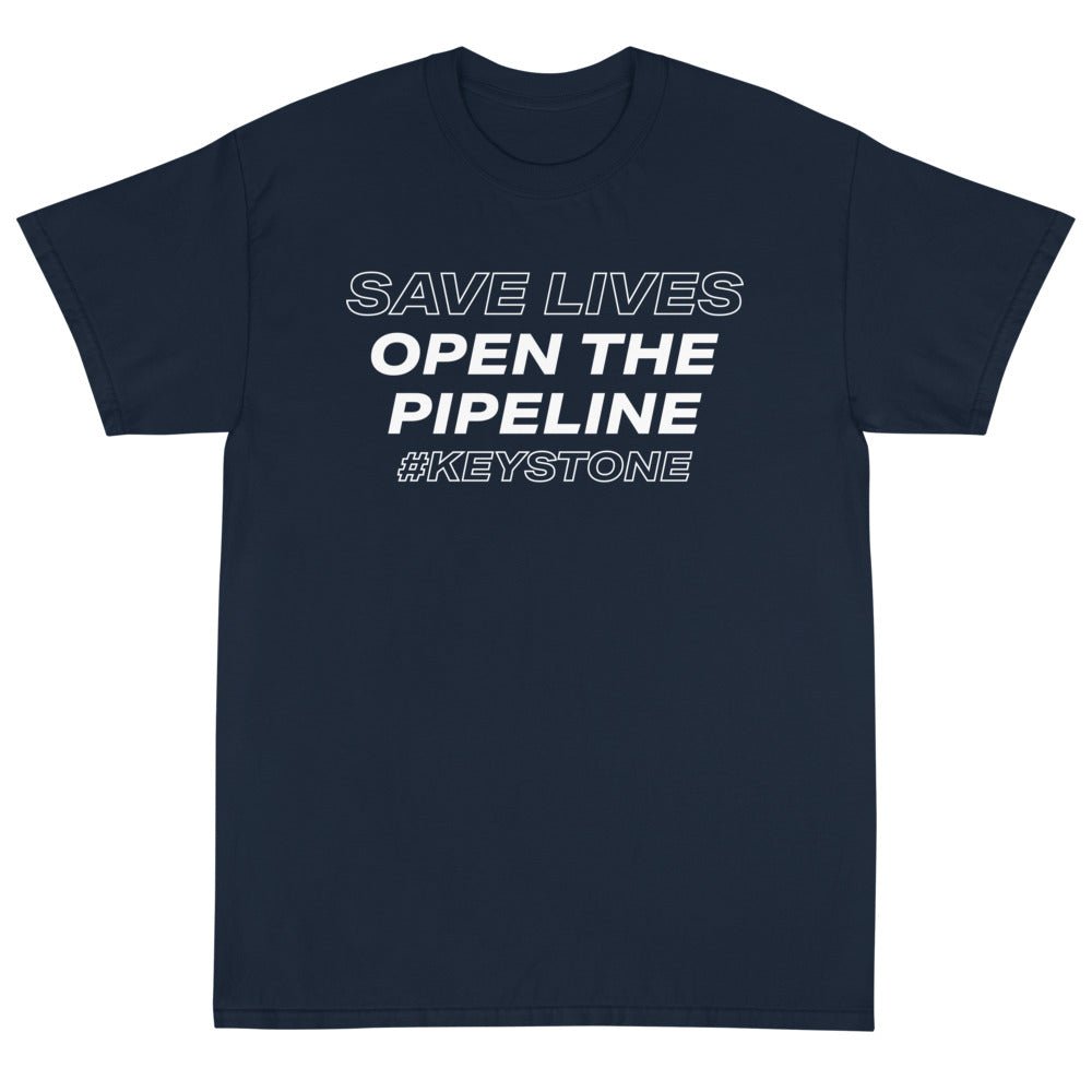 Save Lives Open the Pipeline Unisex T-Shirt - PatriotDepot.com