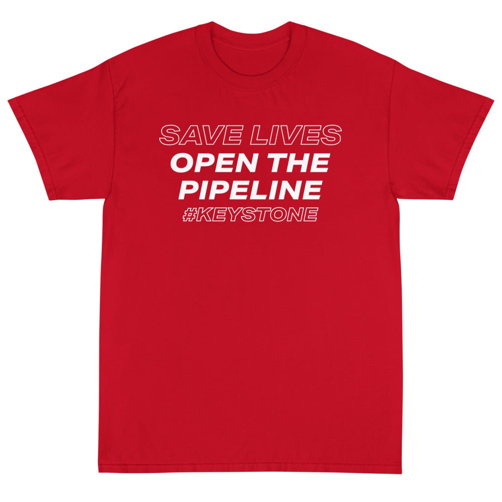 Save Lives Open the Pipeline Unisex T-Shirt - PatriotDepot.com