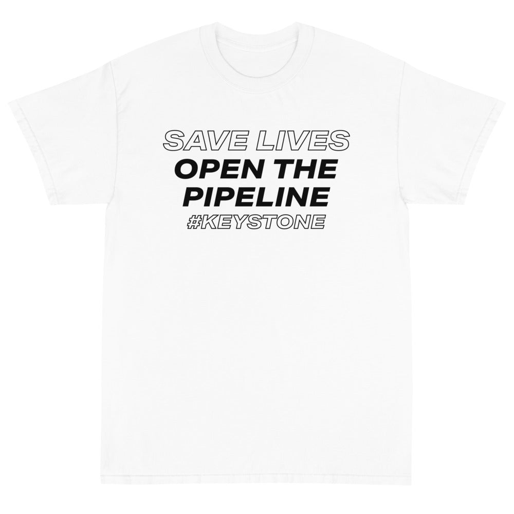 Save Lives Open the Pipeline Unisex T-Shirt - PatriotDepot.com