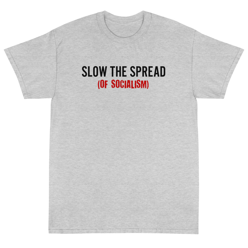 Slow the Spread (Of Socialism) Unisex T-Shirt - PatriotDepot.com