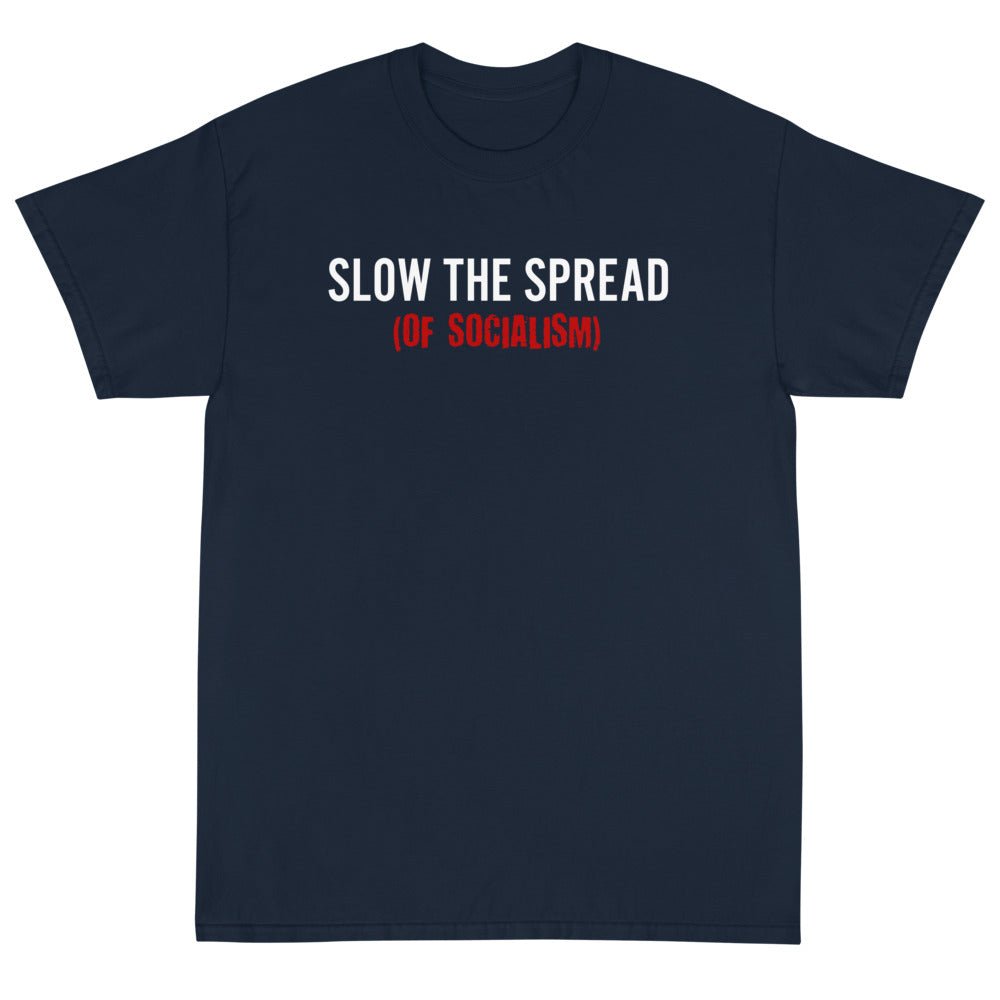 Slow the Spread (Of Socialism) Unisex T-Shirt - PatriotDepot.com