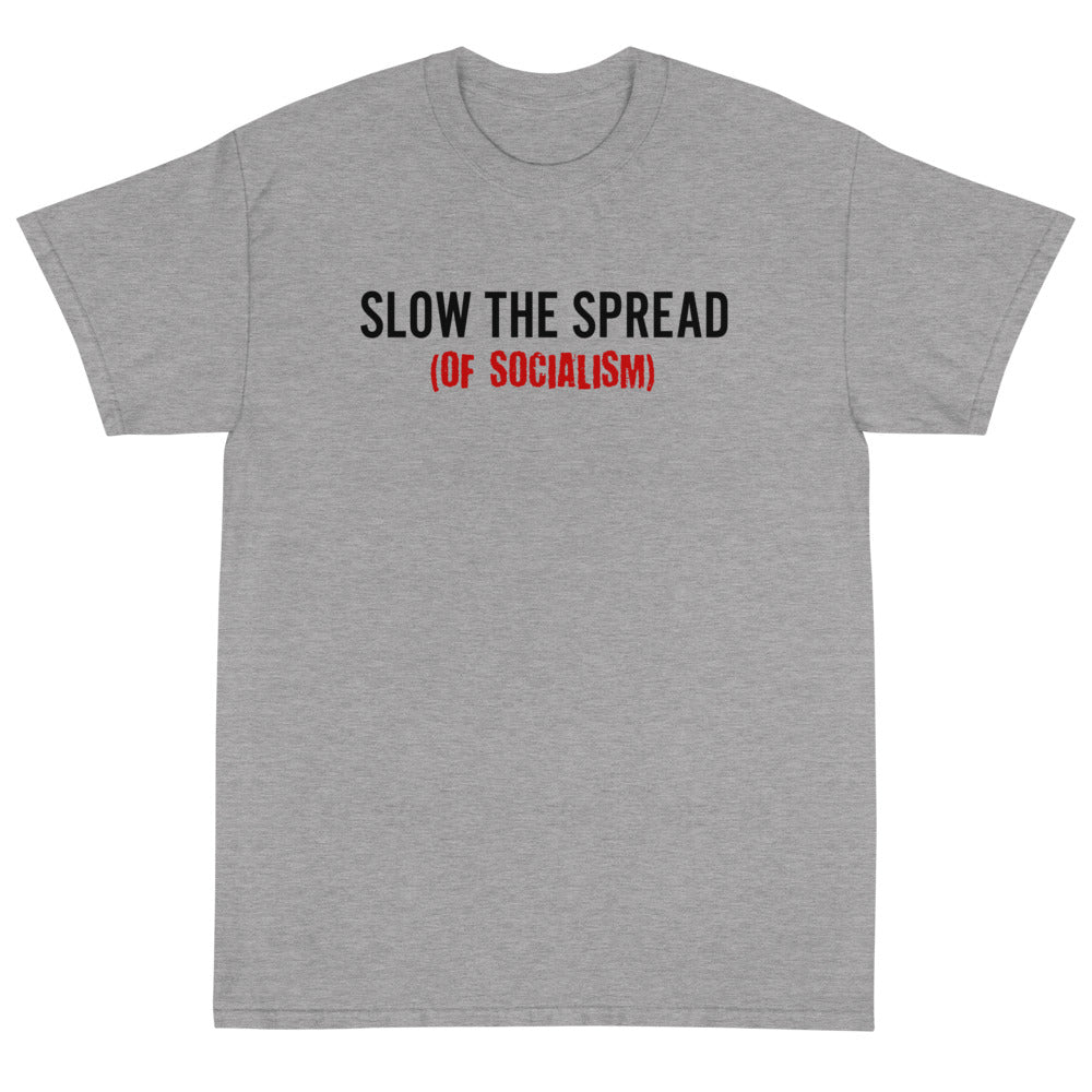 Slow the Spread (Of Socialism) Unisex T-Shirt - PatriotDepot.com
