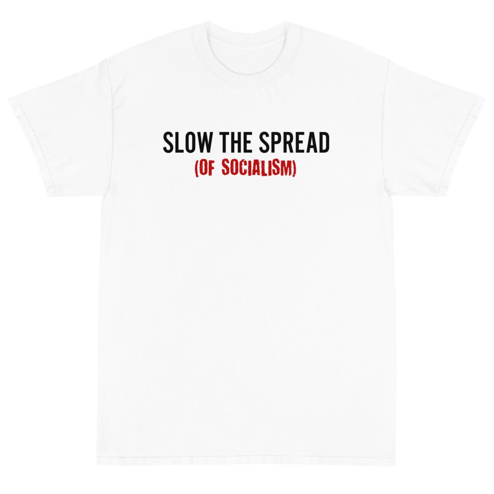 Slow the Spread (Of Socialism) Unisex T-Shirt - PatriotDepot.com
