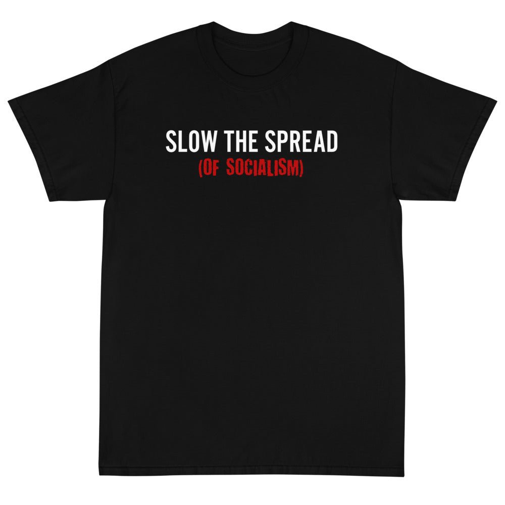Slow the Spread (Of Socialism) Unisex T-Shirt - PatriotDepot.com