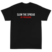 Slow the Spread (Of Socialism) Unisex T-Shirt - PatriotDepot.com