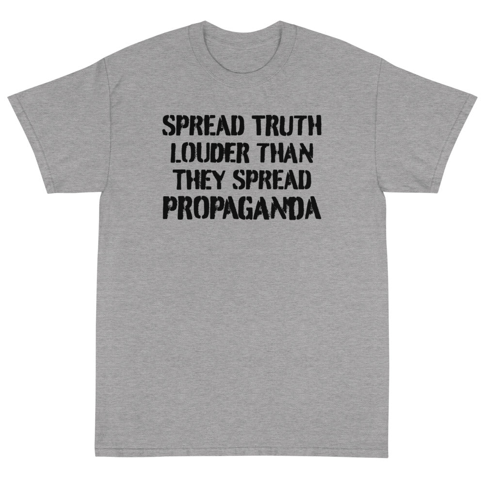 Spread Truth Louder Than Propaganda Unisex T-Shirt - PatriotDepot.com