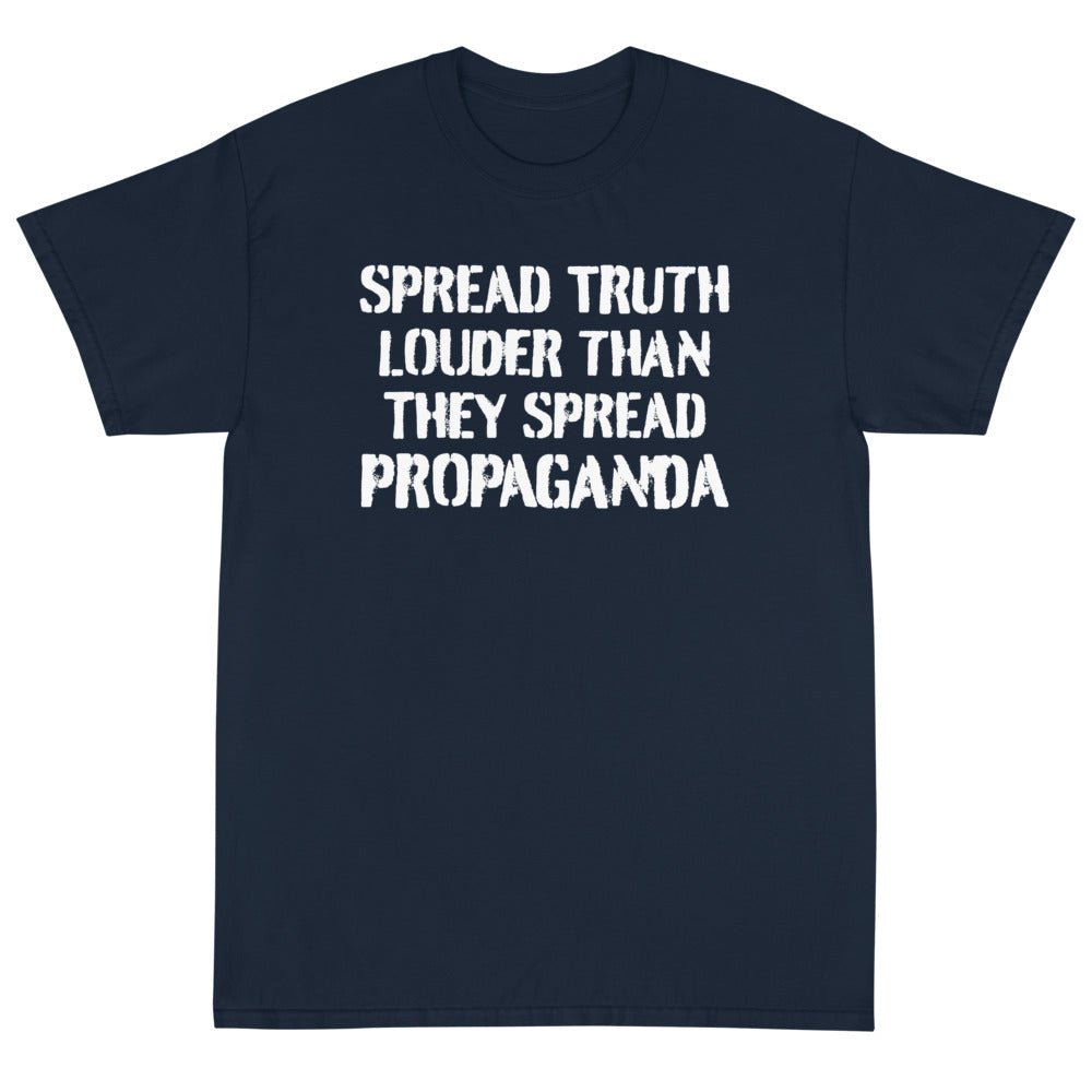 Spread Truth Louder Than Propaganda Unisex T-Shirt - PatriotDepot.com