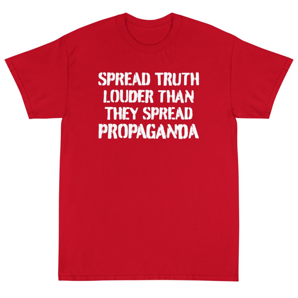 Spread Truth Louder Than Propaganda Unisex T-Shirt - PatriotDepot.com