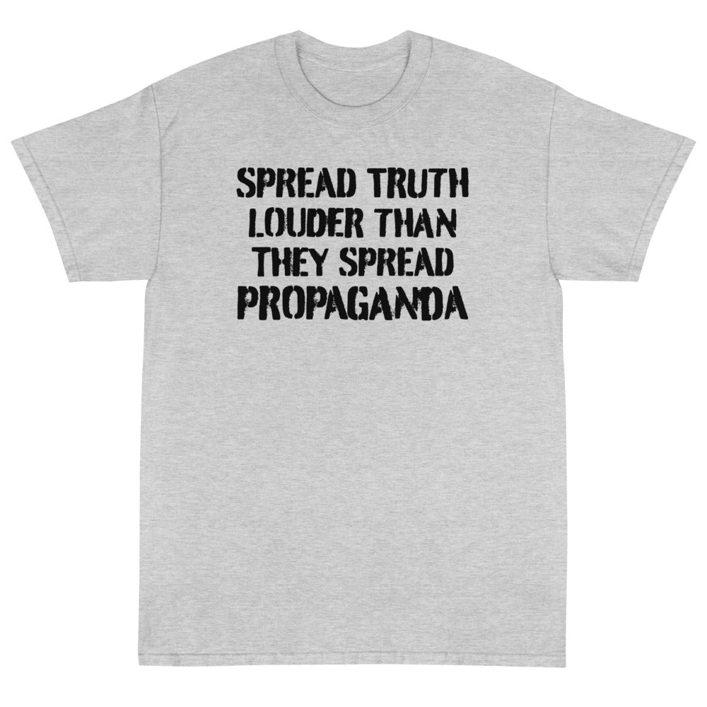 Spread Truth Louder Than Propaganda Unisex T-Shirt - PatriotDepot.com