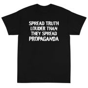 Spread Truth Louder Than Propaganda Unisex T-Shirt - PatriotDepot.com
