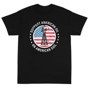 Support American Oil On American Soil Unisex T-Shirt - PatriotDepot.com