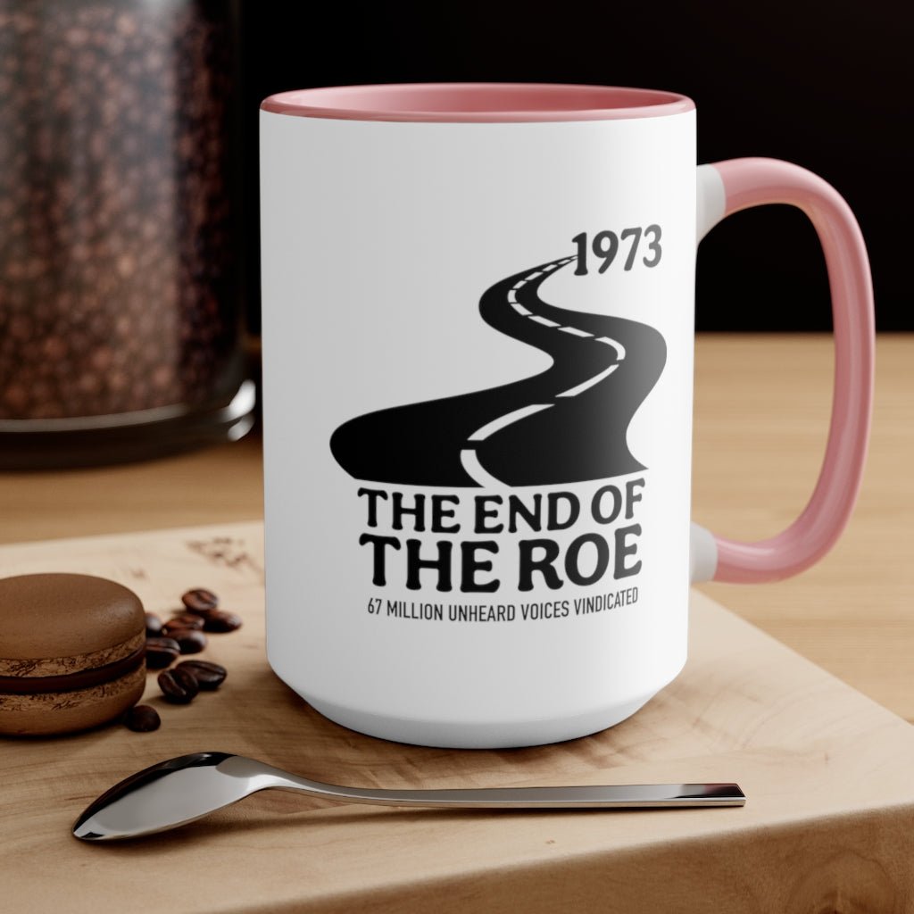 The End of the Roe Mug (2 sizes, 3 colors) - PatriotDepot.com