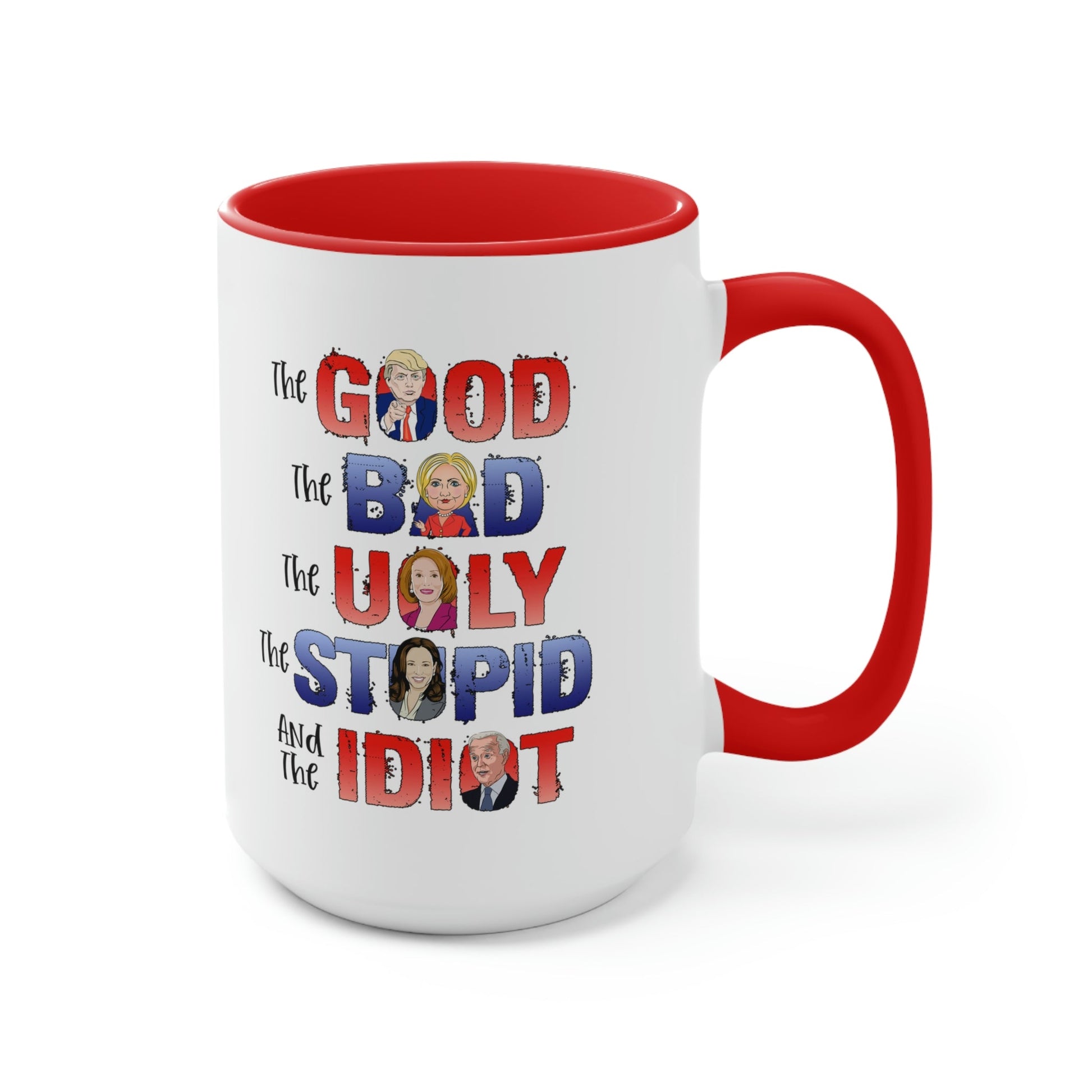The Good, The Bad, The Ugly, The Stupid, and the Idiot Mug (2 Colors, 2 Sizes) - PatriotDepot.com