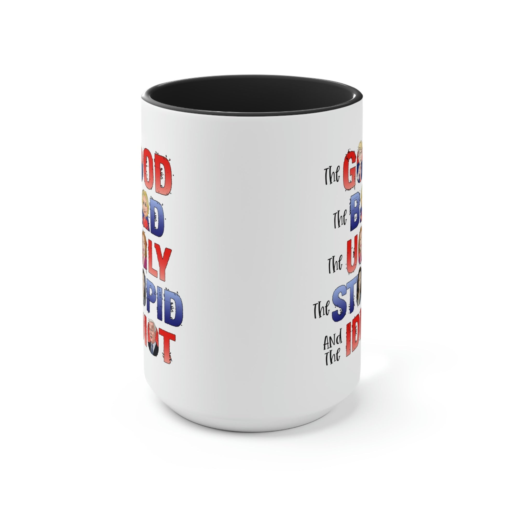 The Good, The Bad, The Ugly, The Stupid, and the Idiot Mug (2 Colors, 2 Sizes) - PatriotDepot.com