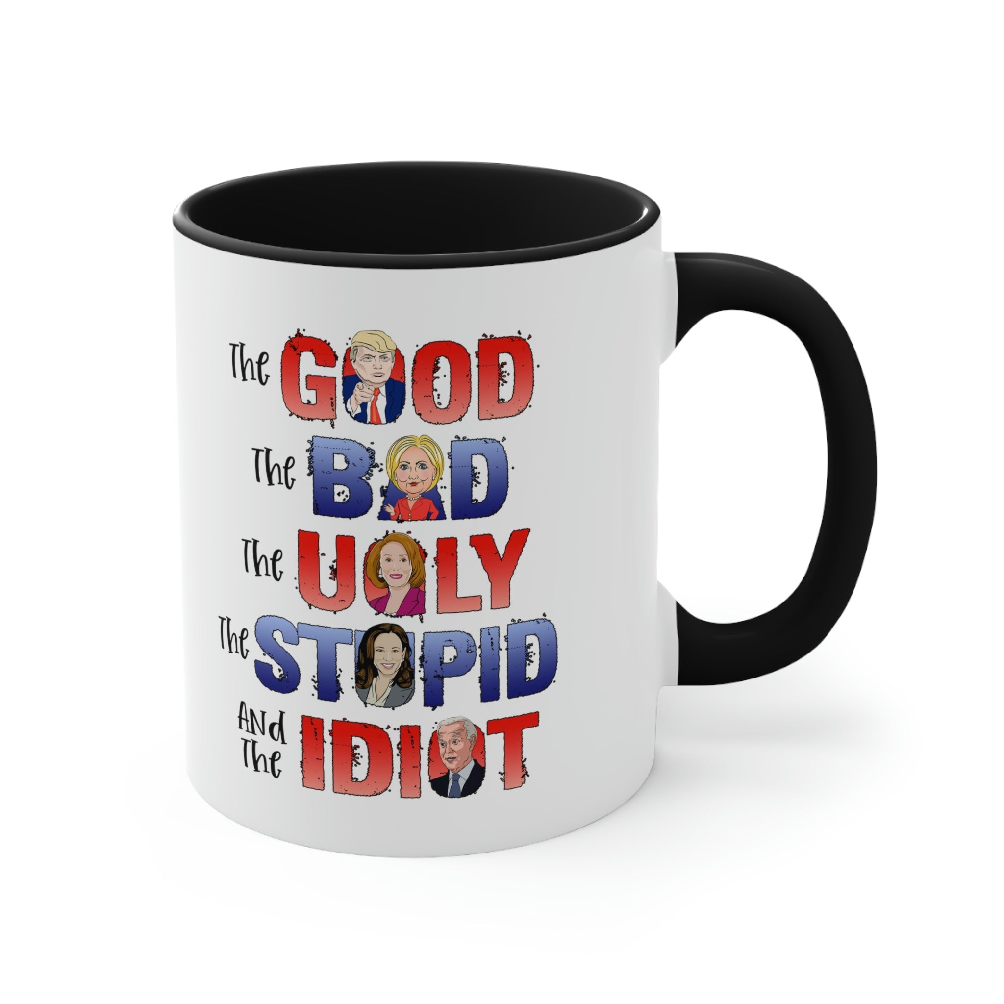 The Good, The Bad, The Ugly, The Stupid, and the Idiot Mug (2 Colors, 2 Sizes) - PatriotDepot.com
