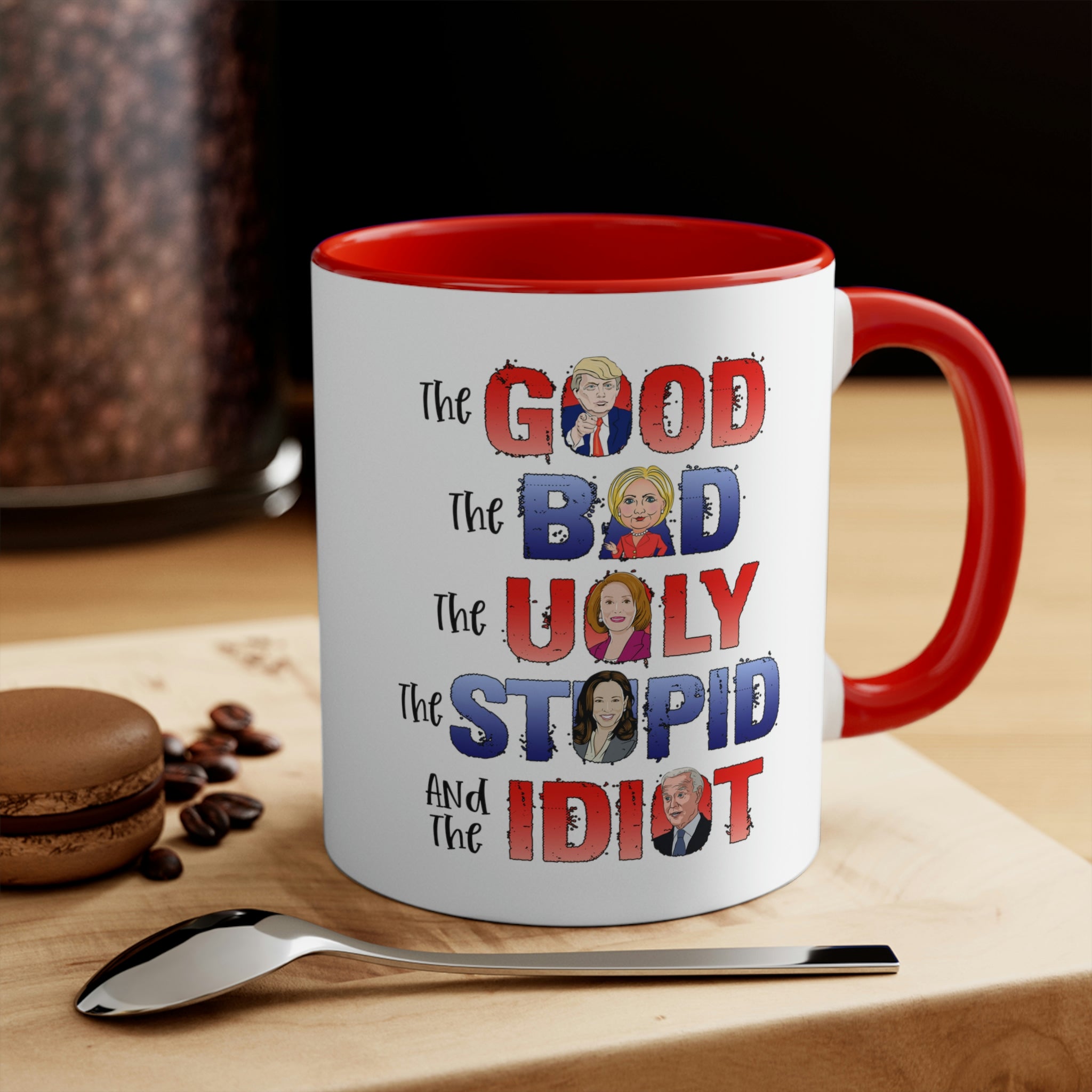 The Good, The Bad, The Ugly, The Stupid, and the Idiot Mug (2 Colors, 2 Sizes) - PatriotDepot.com