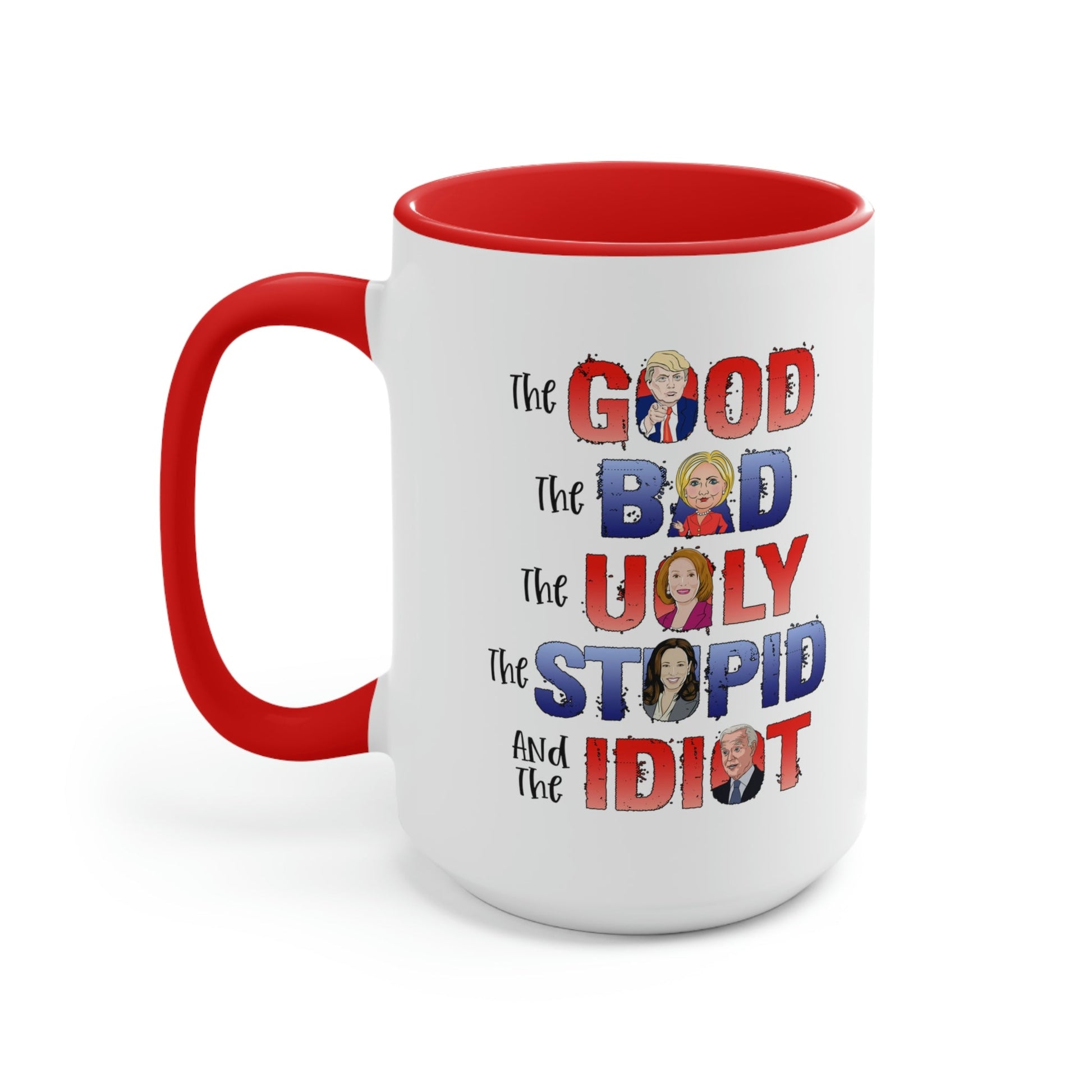 The Good, The Bad, The Ugly, The Stupid, and the Idiot Mug (2 Colors, 2 Sizes) - PatriotDepot.com
