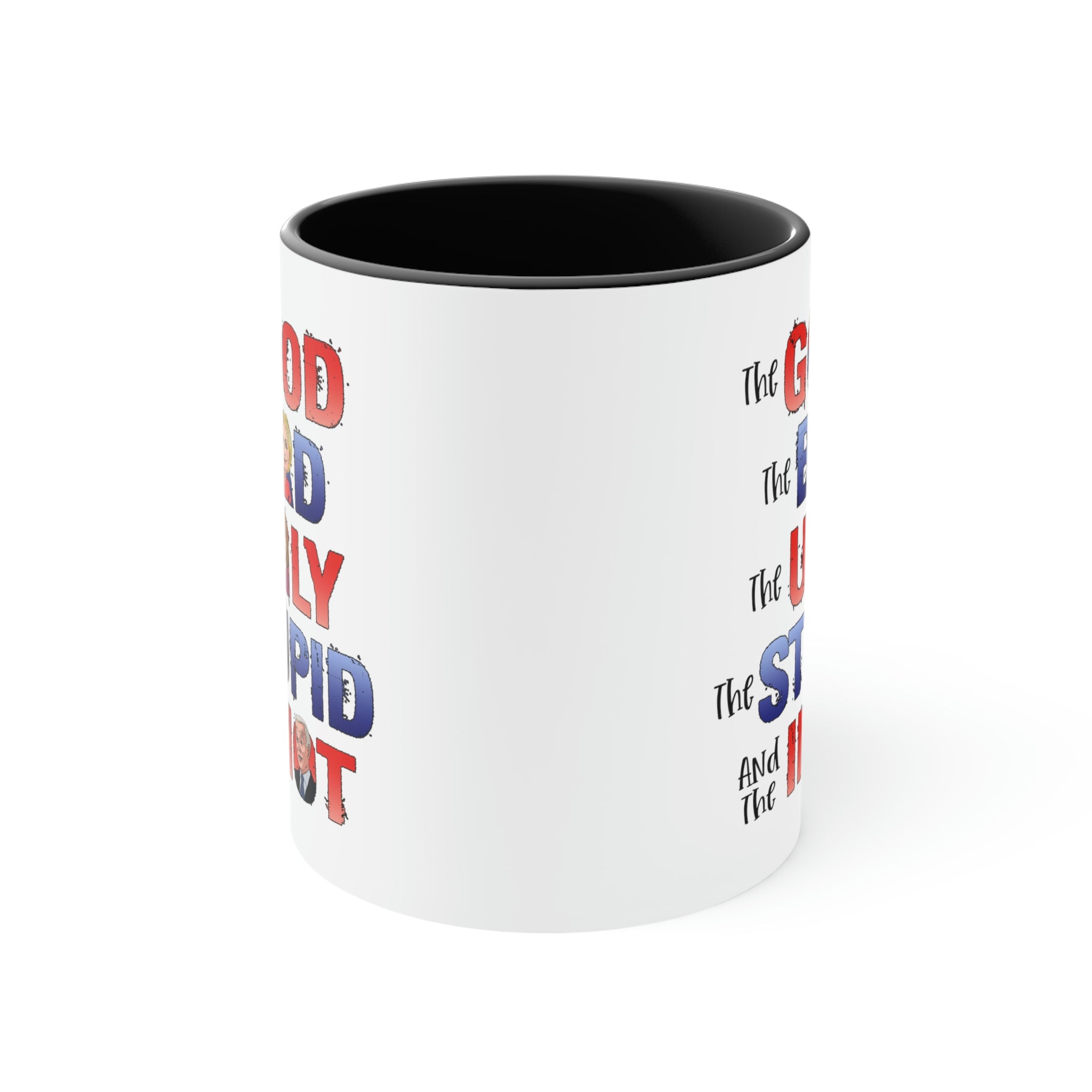 The Good, The Bad, The Ugly, The Stupid, and the Idiot Mug (2 Colors, 2 Sizes) - PatriotDepot.com