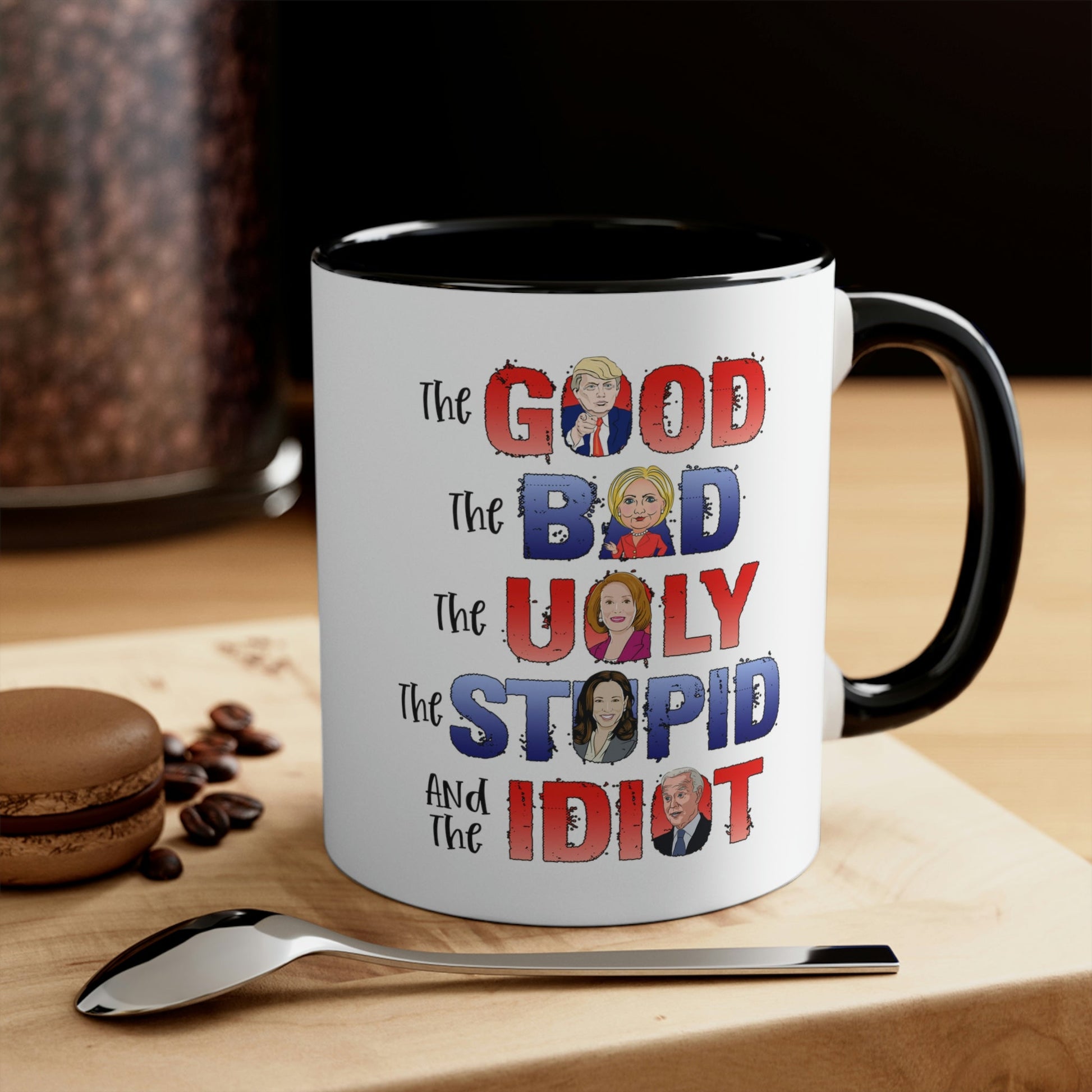 The Good, The Bad, The Ugly, The Stupid, and the Idiot Mug (2 Colors, 2 Sizes) - PatriotDepot.com