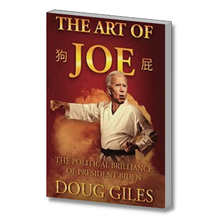 The Art of Joe: The Political Brilliance of President Biden Book (Satire)