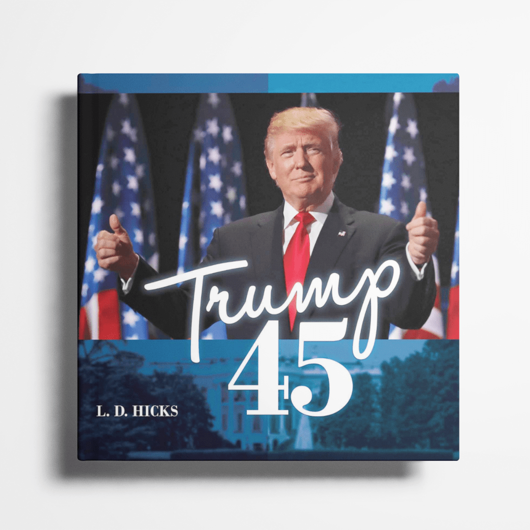 Trump 45: A Pictorial History of America’s Greatest President (Hardcover) - PatriotDepot.com