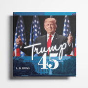 Trump 45: A Pictorial History of America’s Greatest President (Hardcover) - PatriotDepot.com