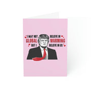 Trump "I May Not Believe In Global Warming But I Believe In Us" Greeting Cards (1, 10, 30, and 50pcs) - PatriotDepot.com