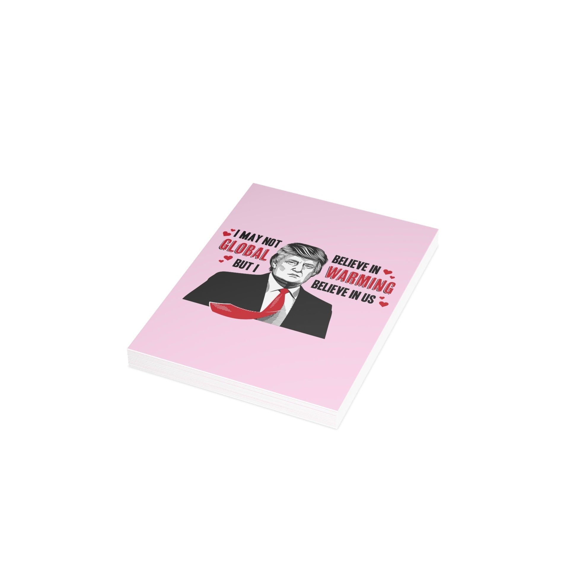 Trump "I May Not Believe In Global Warming But I Believe In Us" Greeting Cards (1, 10, 30, and 50pcs) - PatriotDepot.com