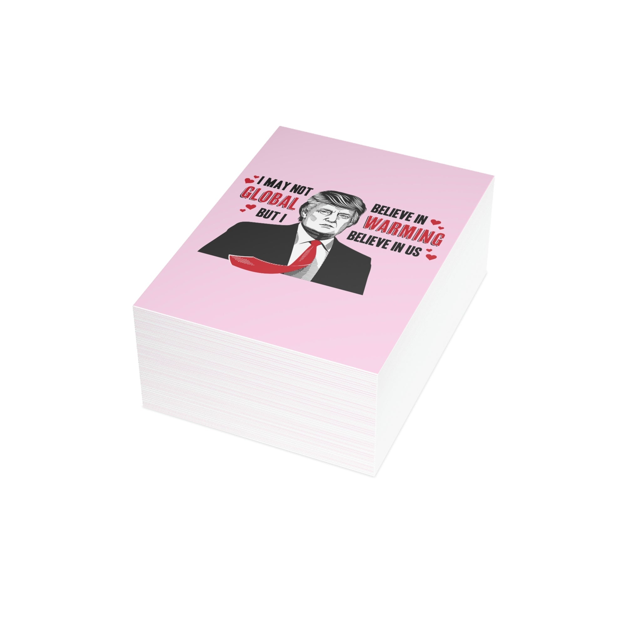 Trump "I May Not Believe In Global Warming But I Believe In Us" Greeting Cards (1, 10, 30, and 50pcs) - PatriotDepot.com