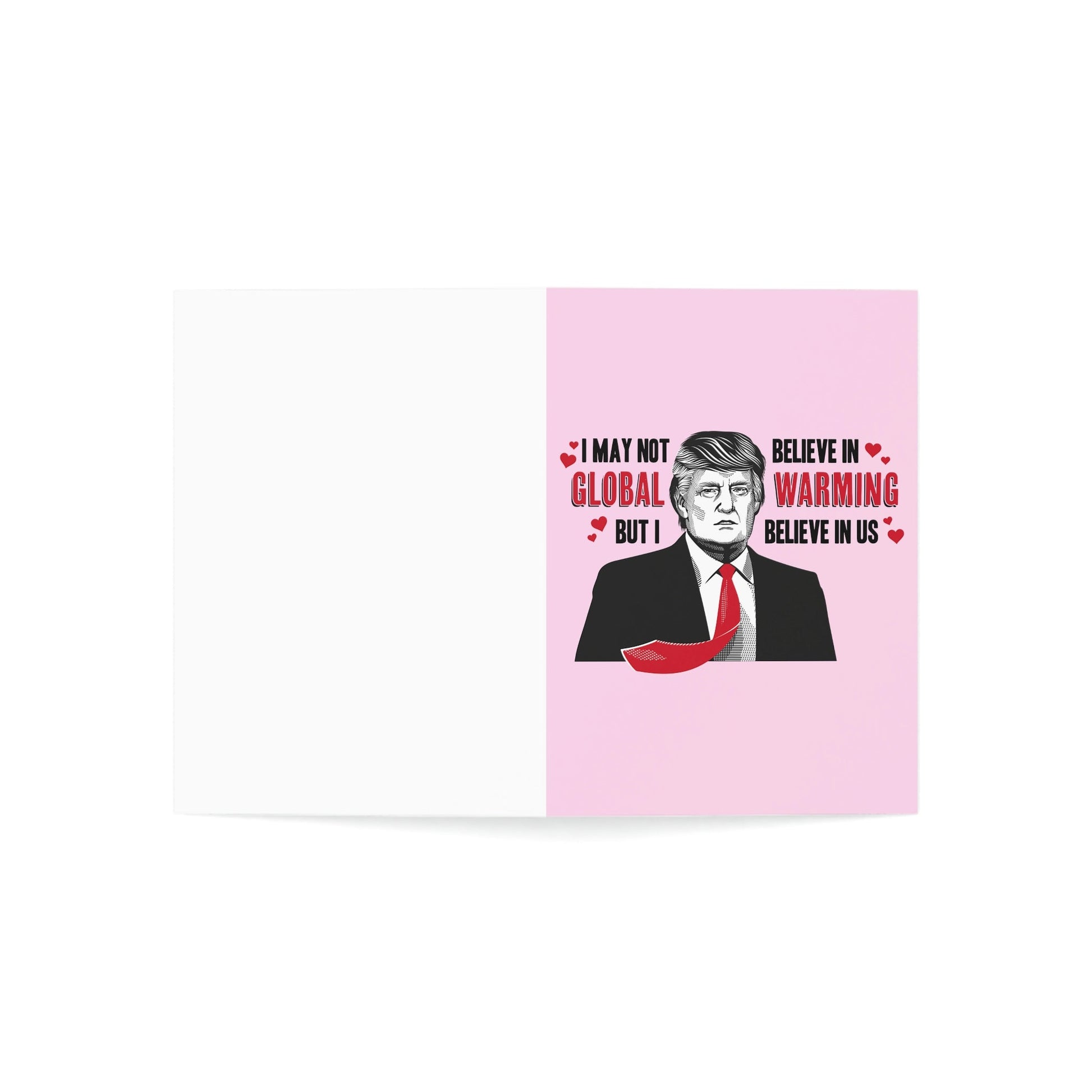 Trump "I May Not Believe In Global Warming But I Believe In Us" Greeting Cards (1, 10, 30, and 50pcs) - PatriotDepot.com