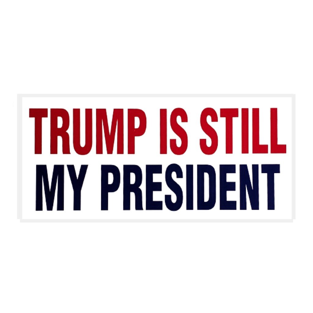 Trump Is Still My President Bumper Sticker - PatriotDepot.com