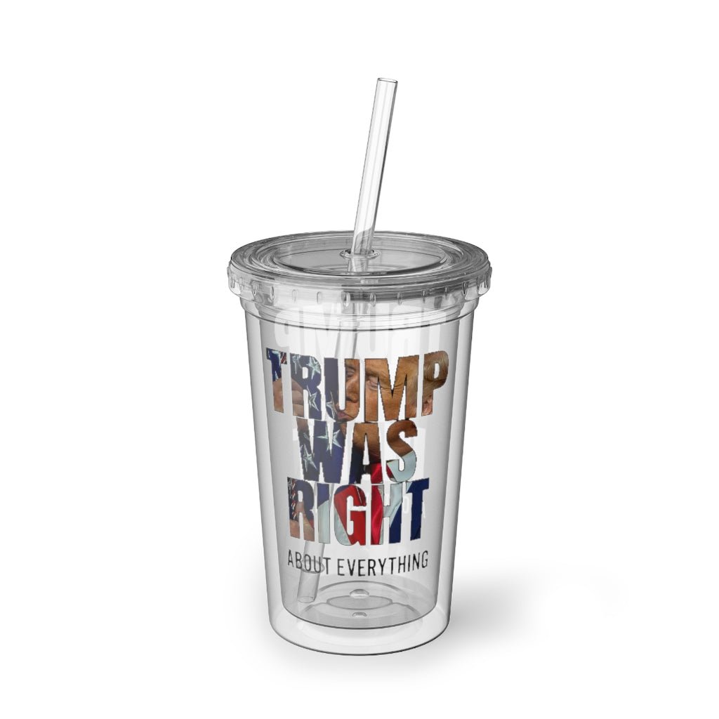 Trump was right about everything Tumbler (2 Sided Design) - PatriotDepot.com