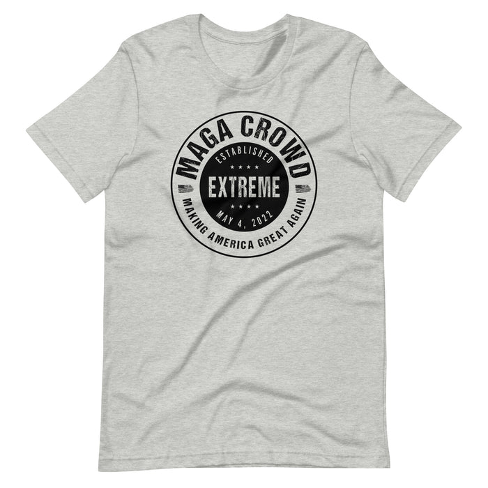 MAGA CROWD EXTREME (MAKING AMERICA GREAT AGAIN) Unisex T-Shirt