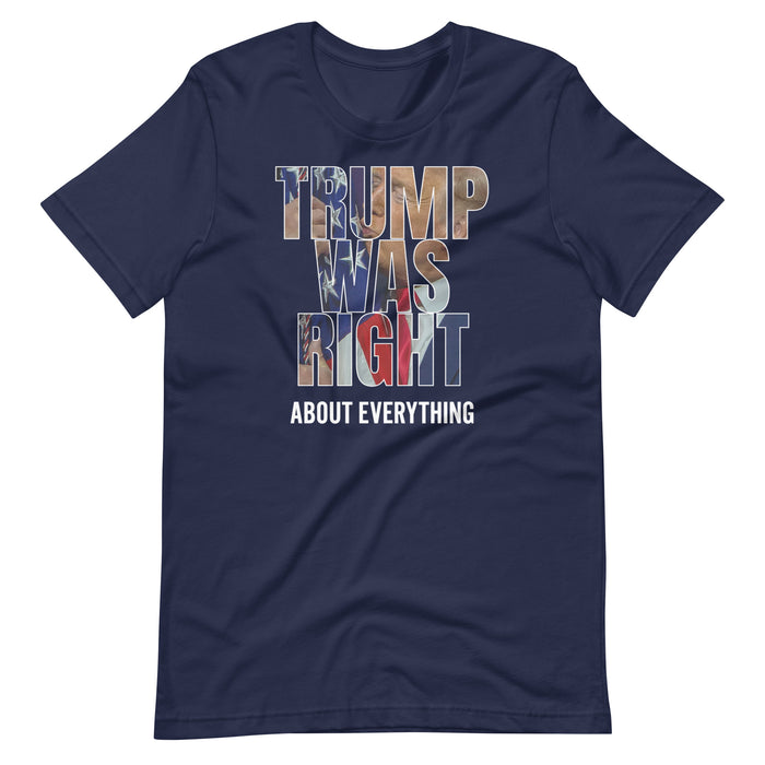 Trump was right about everything Unisex T-Shirt