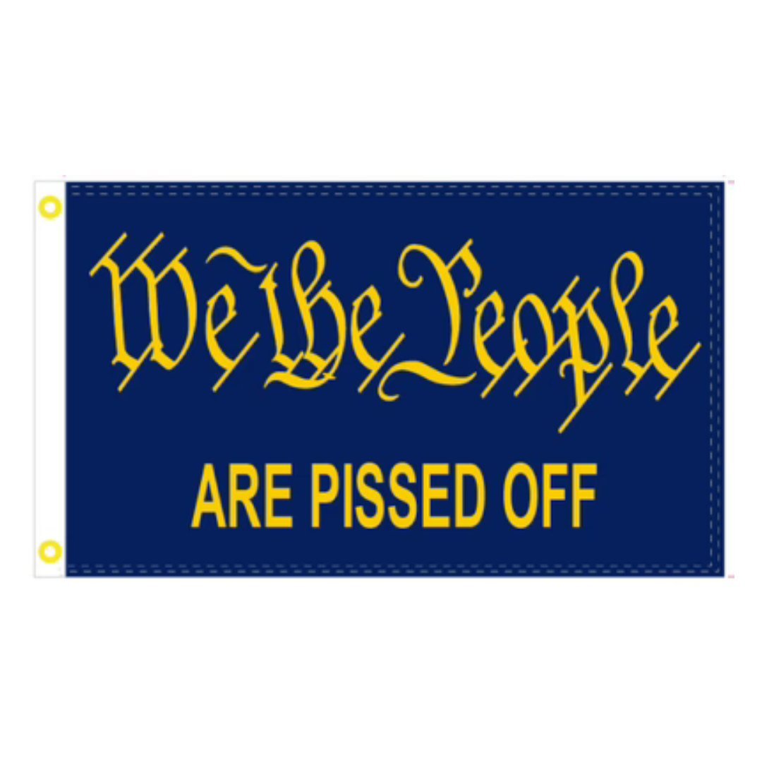 We the People are pissed off 3'x5' Flag - PatriotDepot.com