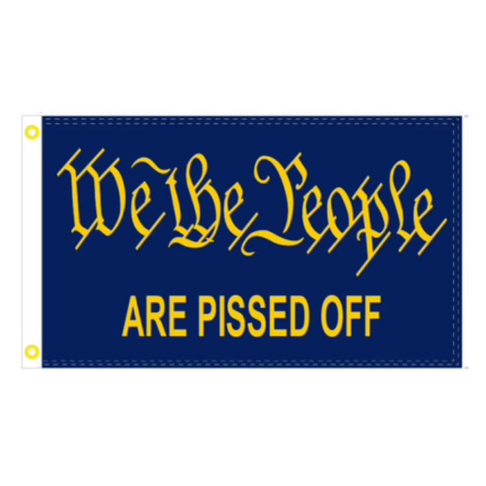 We the People are pissed off 3'x5' Flag