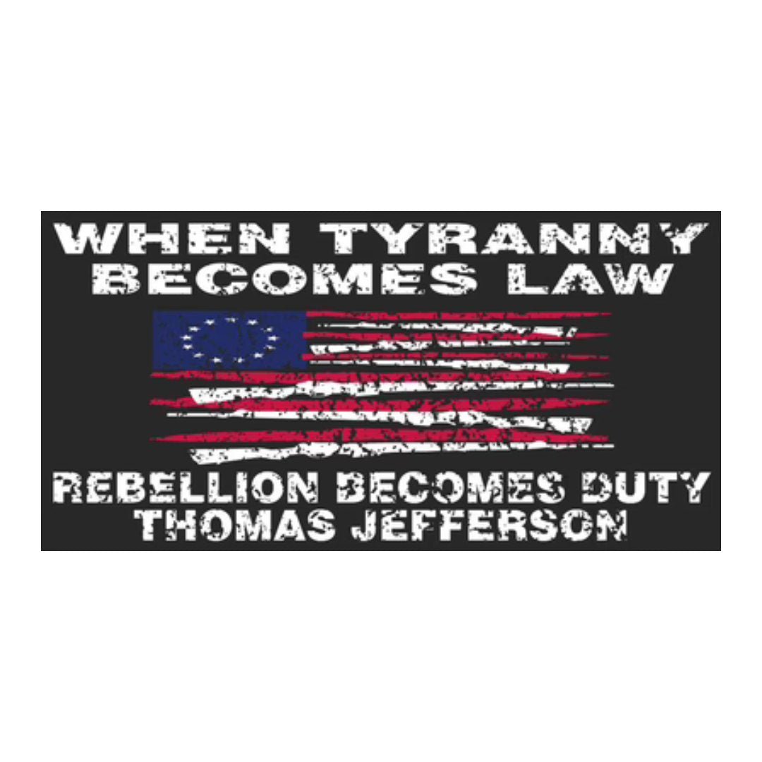 When Tyranny Becomes Law Bumper Sticker - PatriotDepot.com
