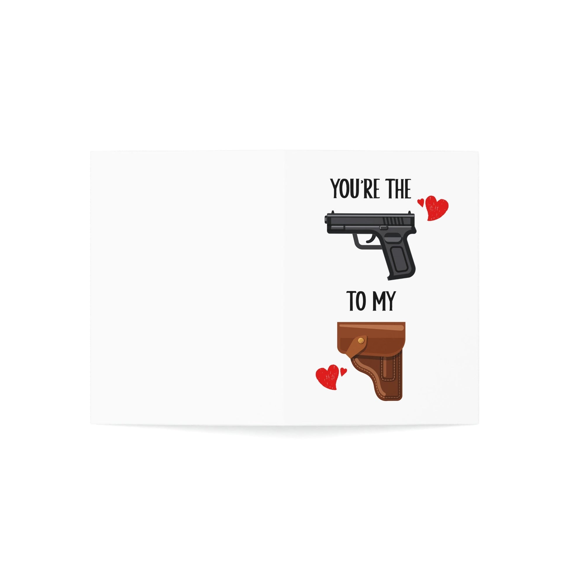 You're The Gun To My Holster Greeting Cards (1, 10, 30, and 50pcs) - PatriotDepot.com